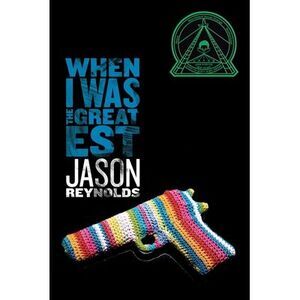 When I Was the Greatest -- Jason Reynolds